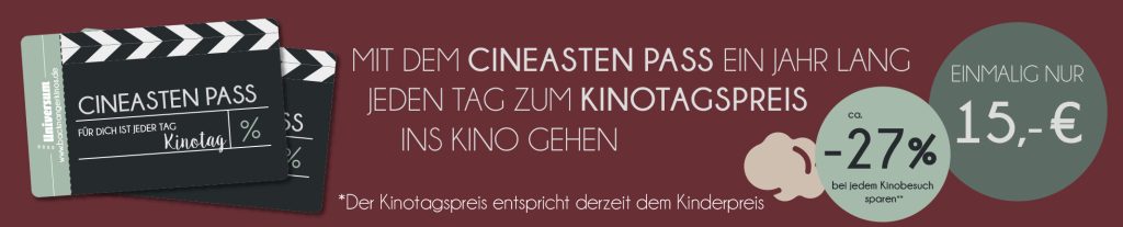 Der Cineasten Pass - mache jeden Tag zum Kinotag. Spare ein Jahr lang bei jedem Kinobesuch